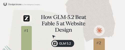 _超越Claude Fable 5：智谱GLM 5.2登顶Design Arena网页设计AI榜单_超越Claude Fable 5：智谱GLM 5.2登顶Design Arena网页设计AI榜单